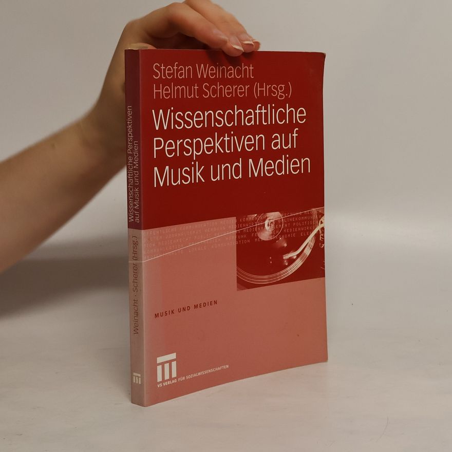 Stefan Weinacht Wissenschaftliche Perspektiven auf Musik und Medien