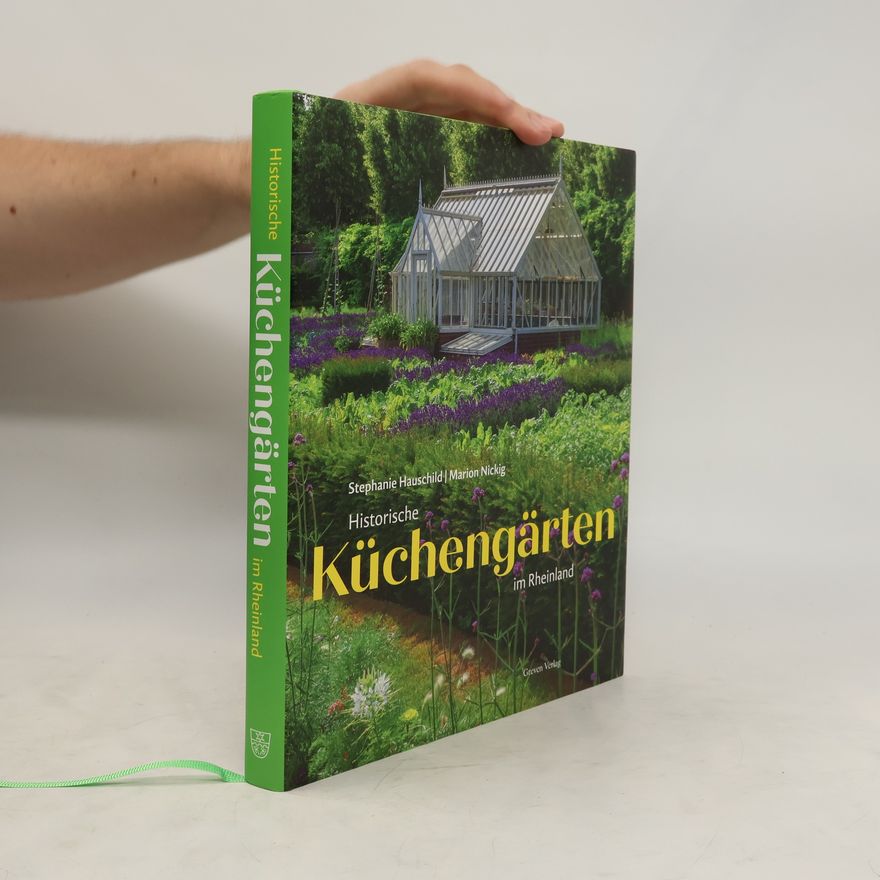 Stefanie Hauschild Historische Küchengärten im Rheinland
