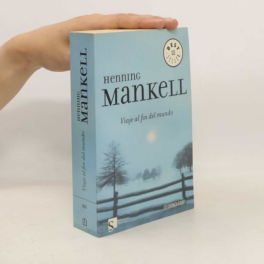 Henning Mankell Viaje al fin del mundo