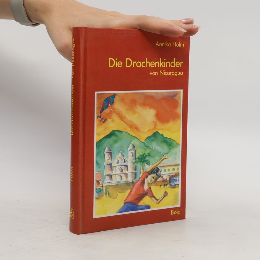 Annika Holm Die Drachenkinder von Nicaragua