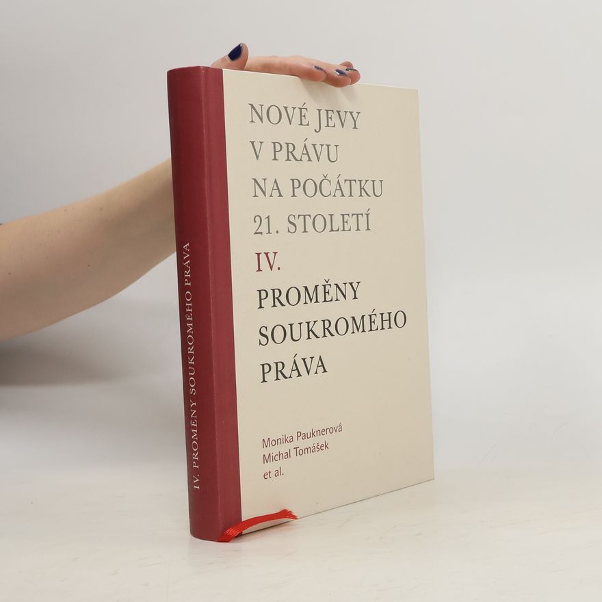 Monika Pauknerová Nové jevy v právu na počátku 21. století - sv. 4 - Soukromé právo
