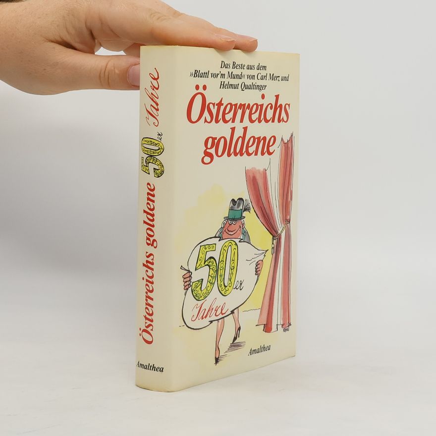 Carl Merz Österreichs goldene 50er [fünfziger] Jahre
