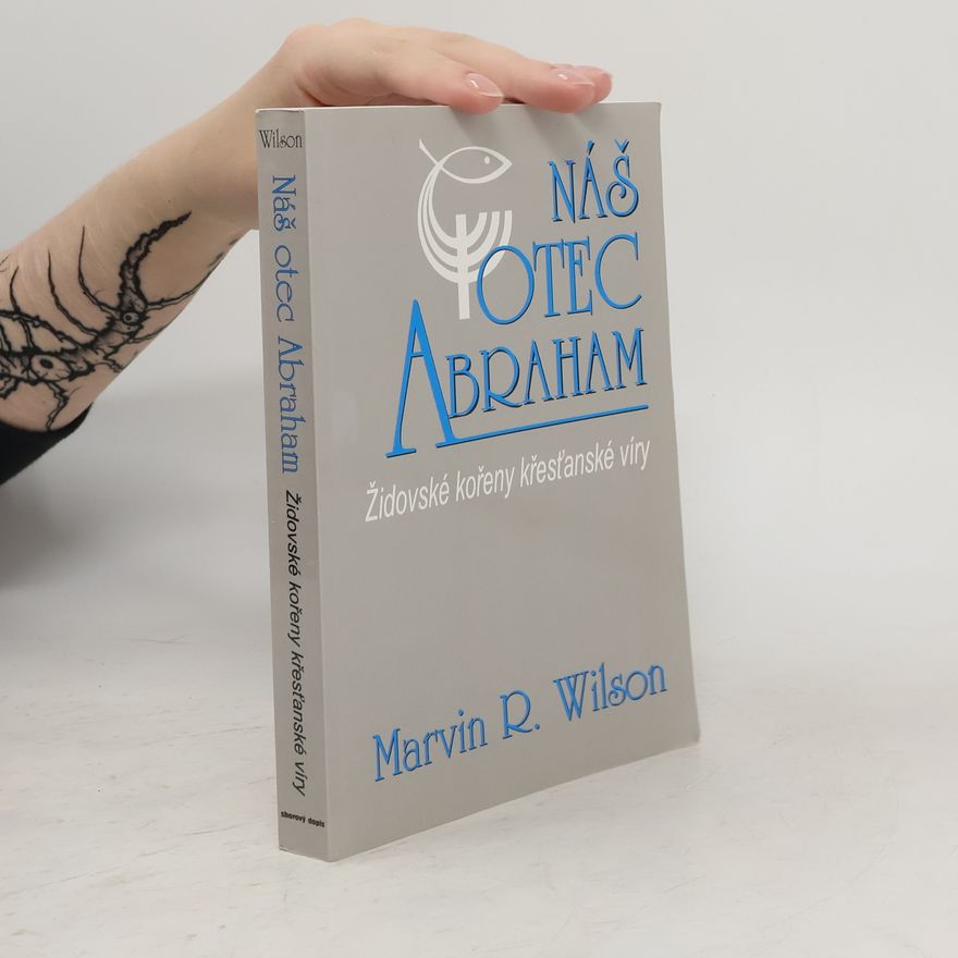 Marvin R. Wilson Náš otec Abraham