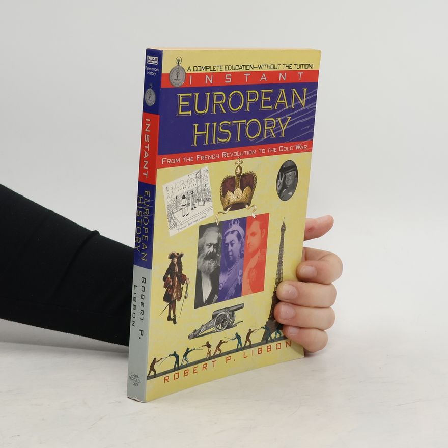 Robert P. Libbon Instant European History