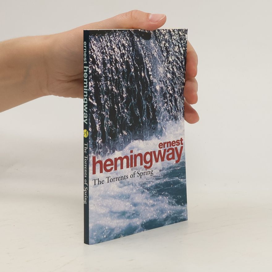 Ernest Hemingway The Torrents of Spring