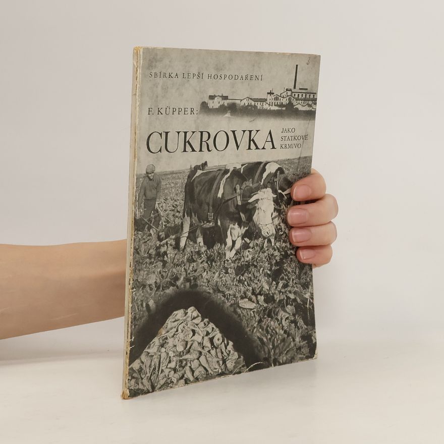 Franz Küpper Cukrovka jako statkové krmivo