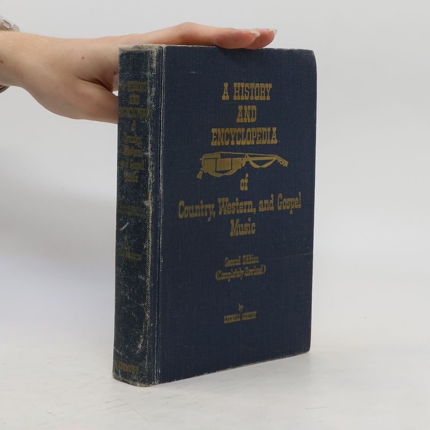 Linnel Gentry A History and Encyclopedia of Country, Western, and Gospel Music