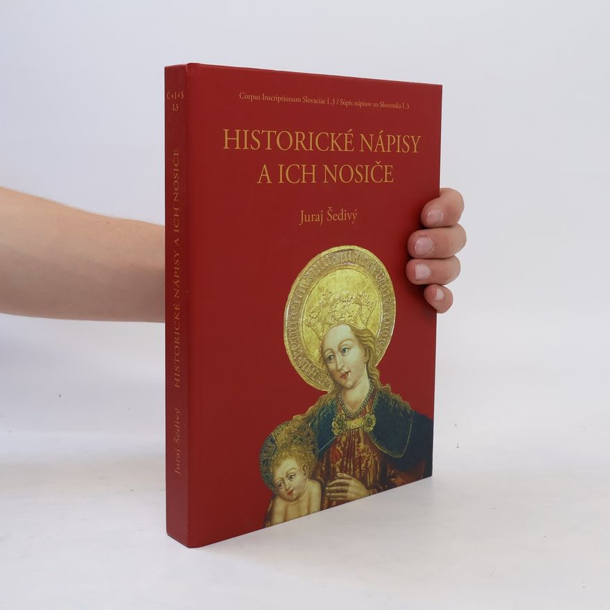 Juraj Šedivý Historické nápisy a ich nosiče