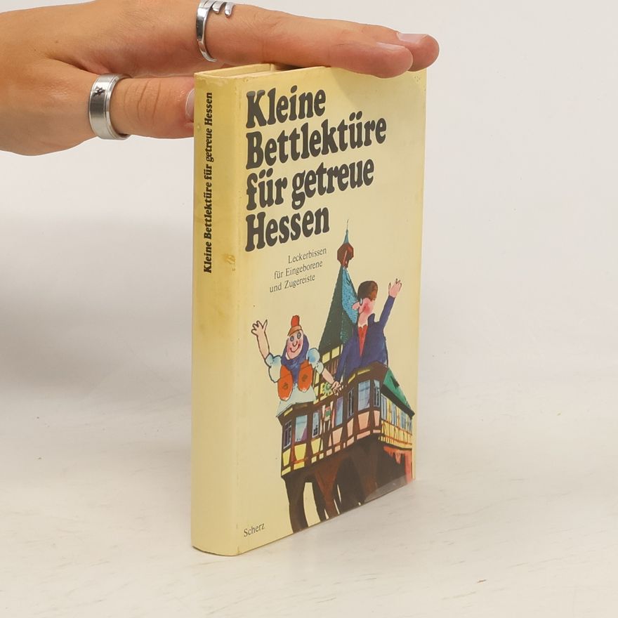 Katharina Steiner Kleine Bettlektüre für bürgerstolze Hessen