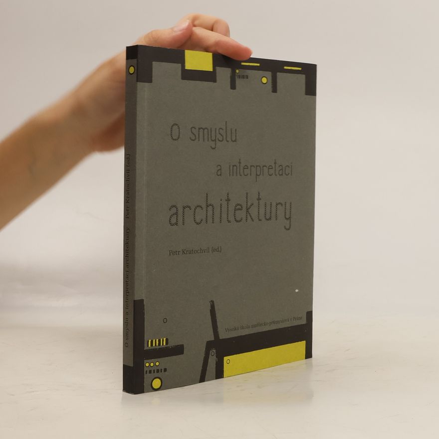 Petr Kratochvíl O smyslu a interpretaci architektury