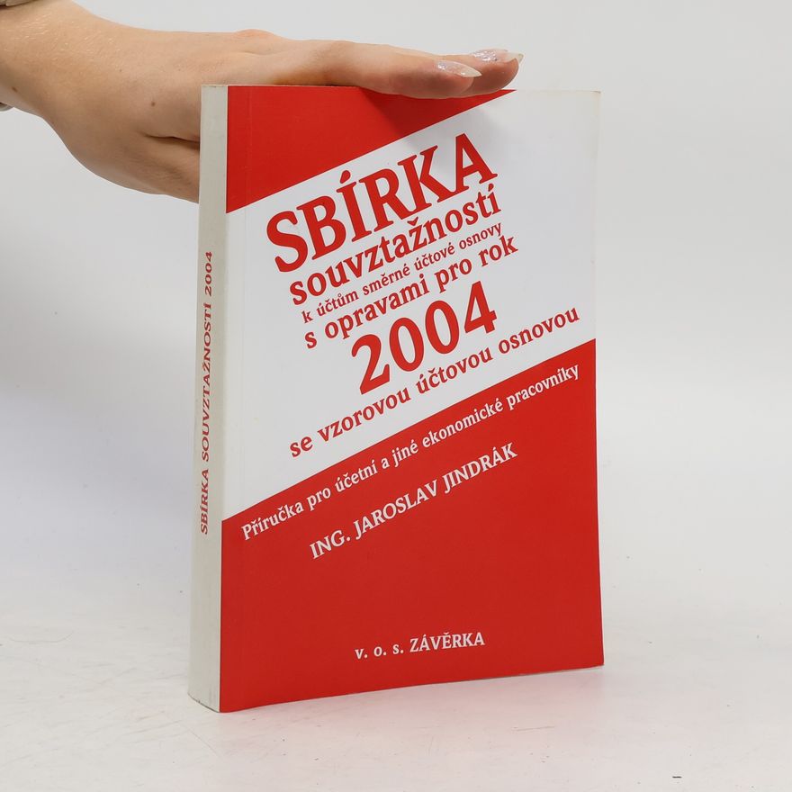 Jaroslav Jindrák Sbírka souvztažností k účtům směrné účtové osnovy s opravami pro rok 2004