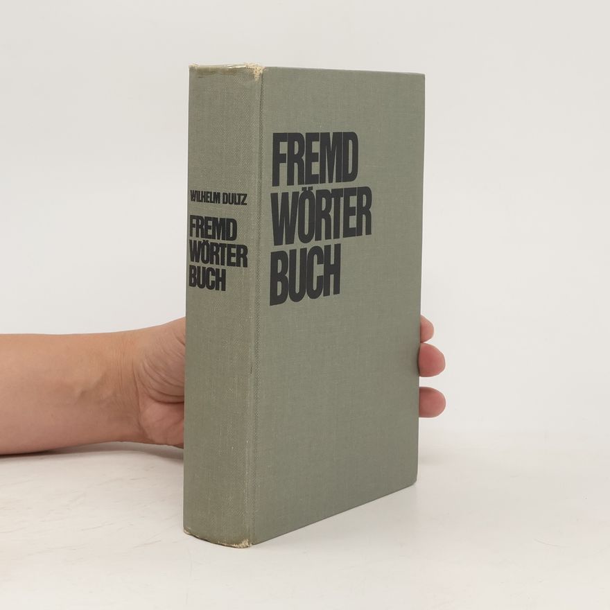 Wilhelm Dultz Fremd Wörter Buch