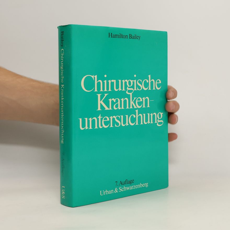 Henry Hamilton Bailey Chirurgische Krankenuntersuchung