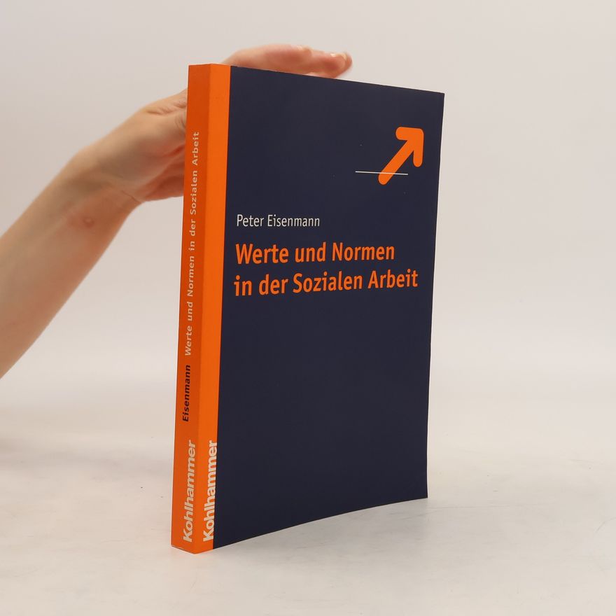 Peter Eisenmann Werte und Normen in der sozialen Arbeit