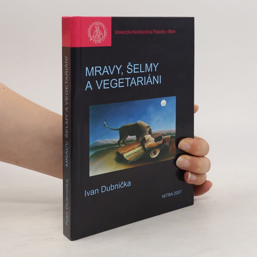 Ivan Dubnička Mravy, šelmy a vegetariáni