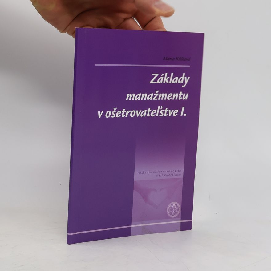Mária Kilíková Základy manažmentu v ošetrovateľstve I
