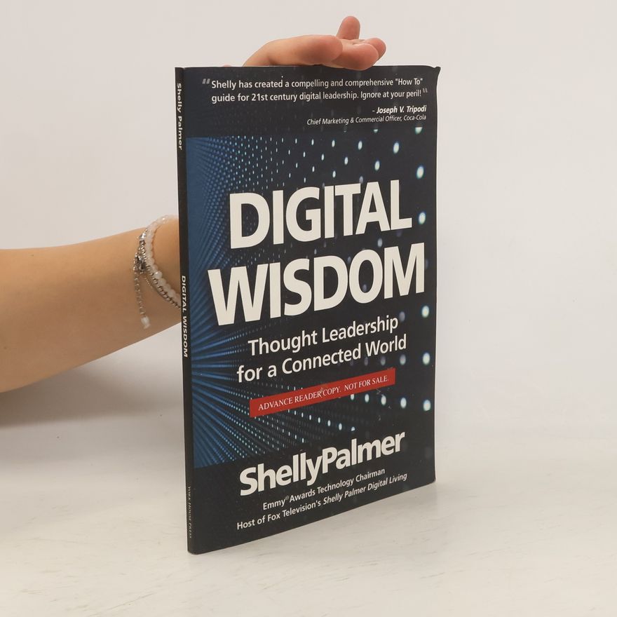 Shelly Palmer Digital Wisdom: Thought Leadership for a Connected World