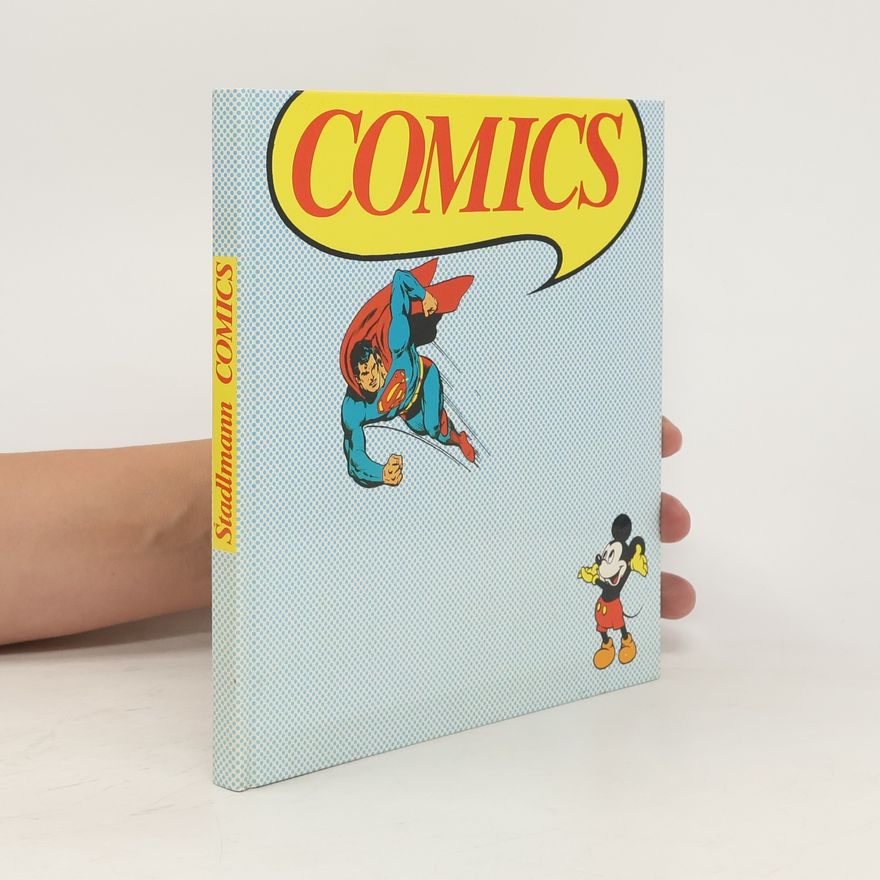 Friederike Stadlmann Comics. Die Entwicklung der Bildgeschichten von Altamira bis Asterix