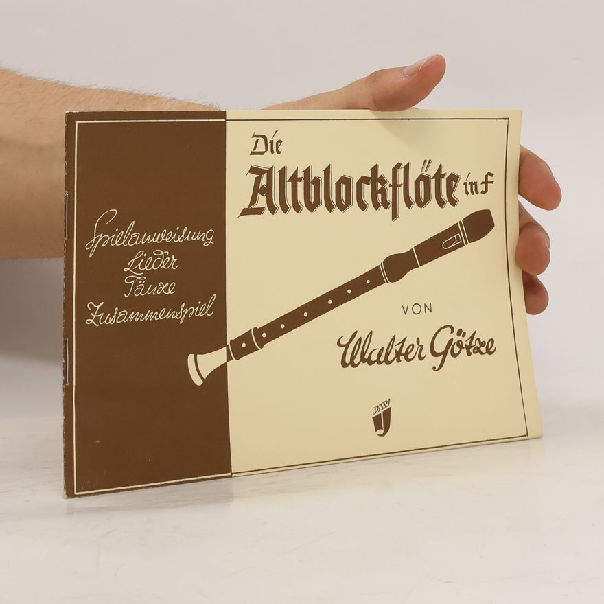 Walter Götze Die Altblockflöte