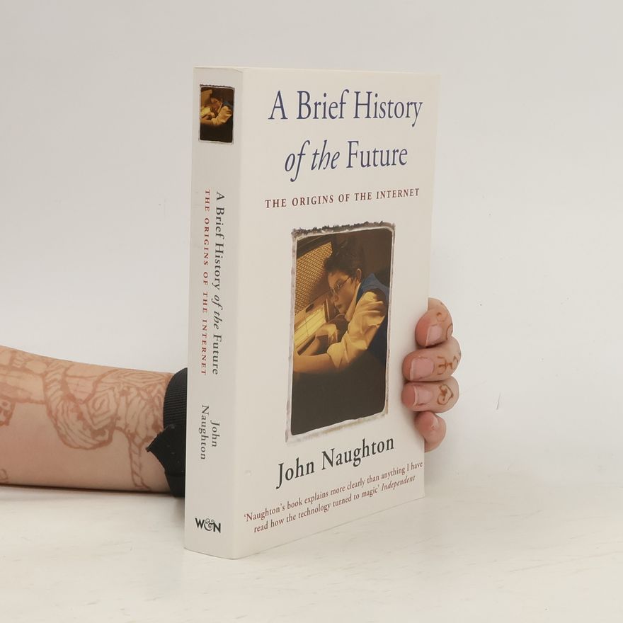 John Naughton A Brief History of the Future
