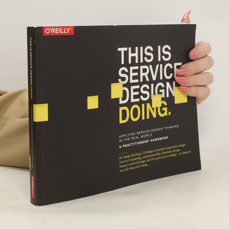 Kolektiv autorů This is service design doing: applying service design thinking in the real world