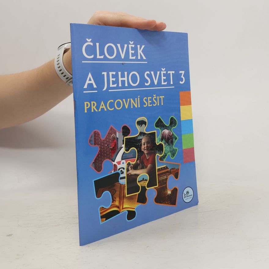 Hana Danihelková Člověk a jeho svět 3 – Pracovní sešit