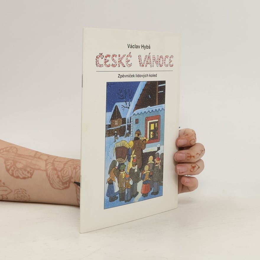 Václav Hybš České Vánoce. Zpěvníček lidových koled