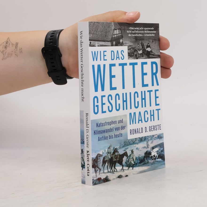 Ronald D. Gerste Wie das Wetter Geschichte macht