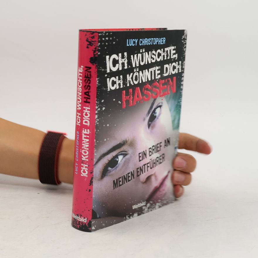 Lucy Christopher Ich wünschte, ich könnte dich hassen