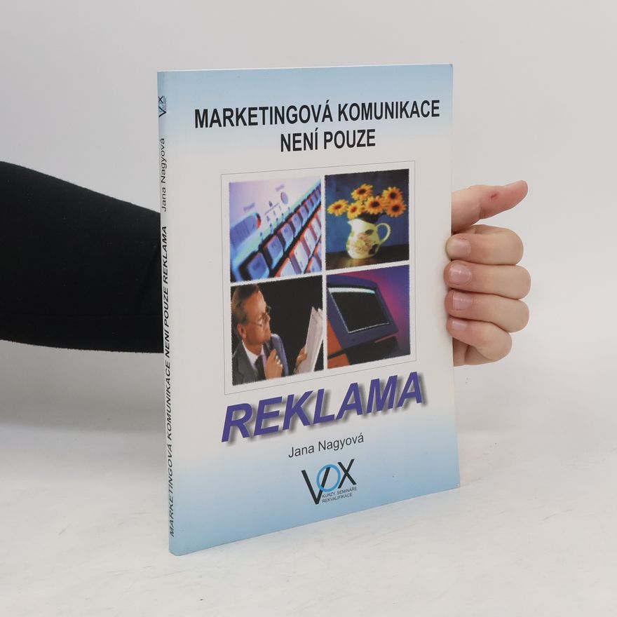 Jana Přikrylová Marketingová komunikace není pouze reklama