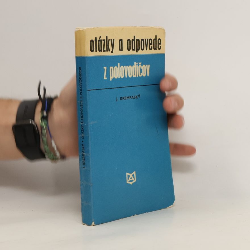 J. Krempaský Otázky a odpovede z polovodičov