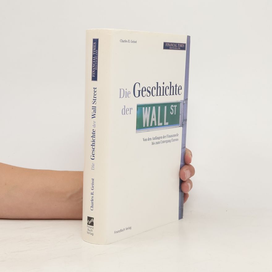 Charles R. Geisst Die Geschichte der Wall St