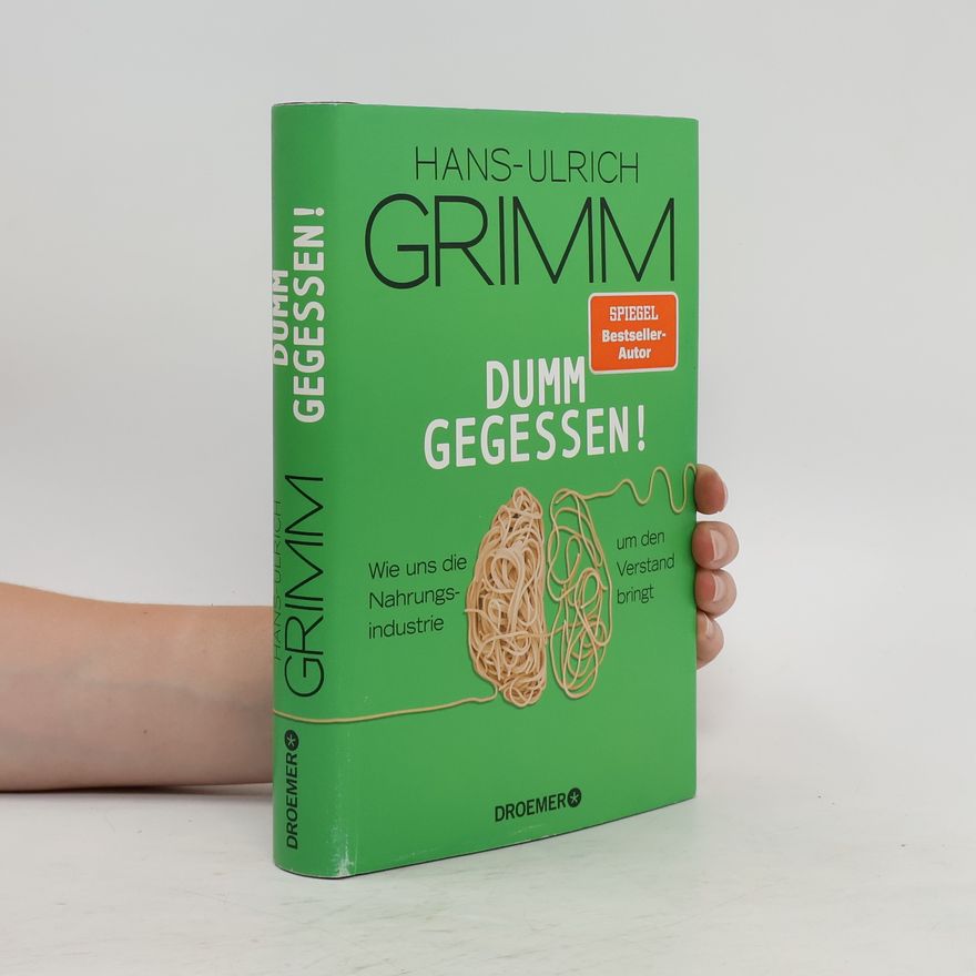 Hans-Ulrich Grimm Dumm gegessen!