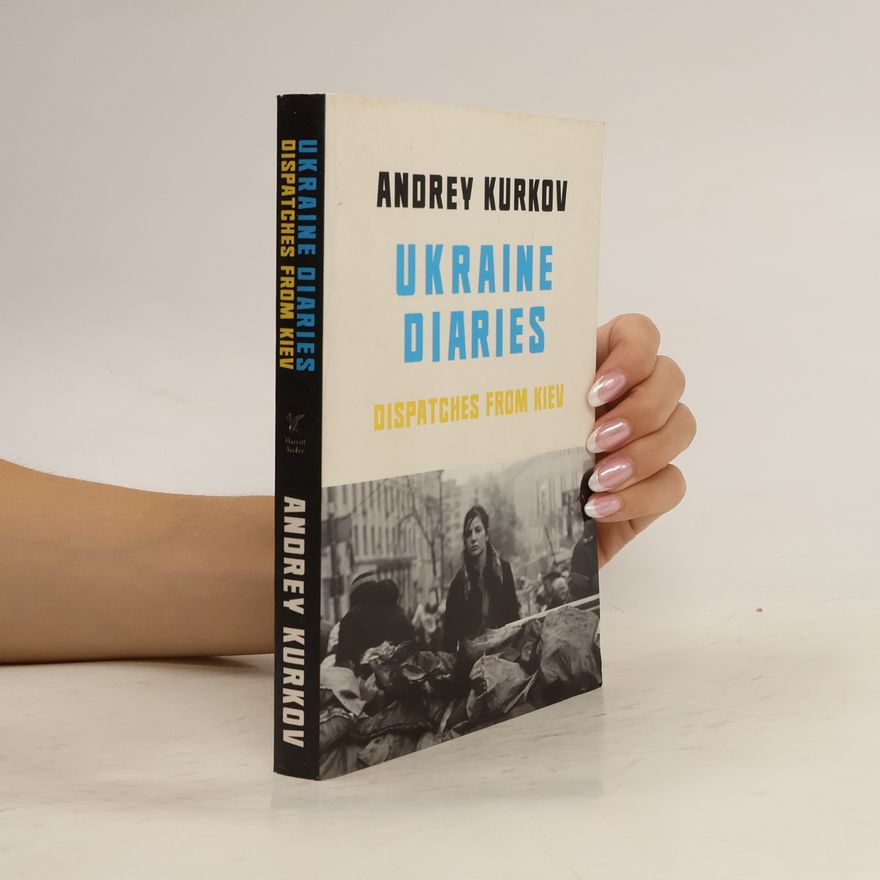 Andrej Kurkov Ukraine Diaries