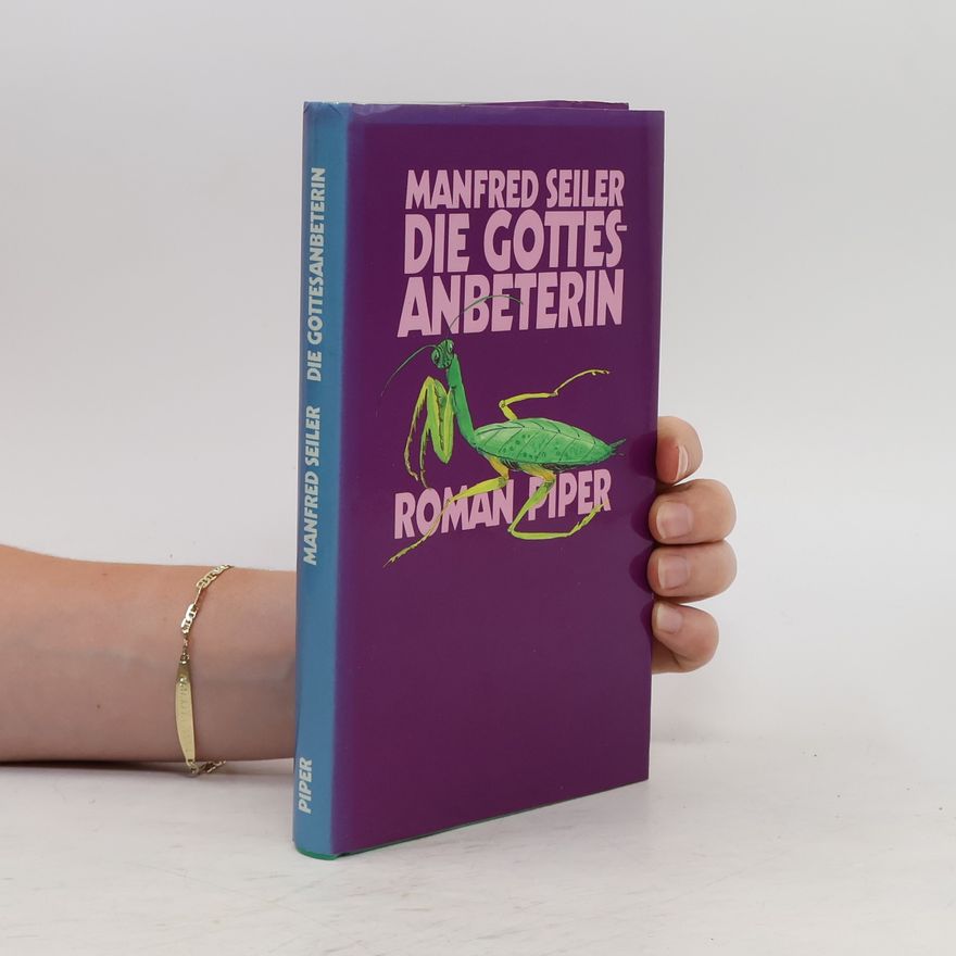Manfred Seiler Die Gottesanbeterin