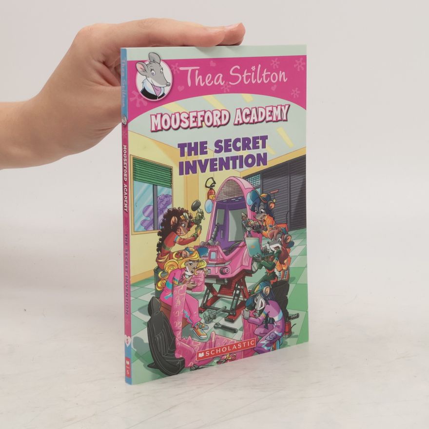 Thea Stilton Mouseford Academy. The Secret Invention