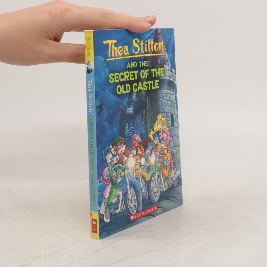 Thea Stilton Thea Stilton and the Secret of the Old Castle