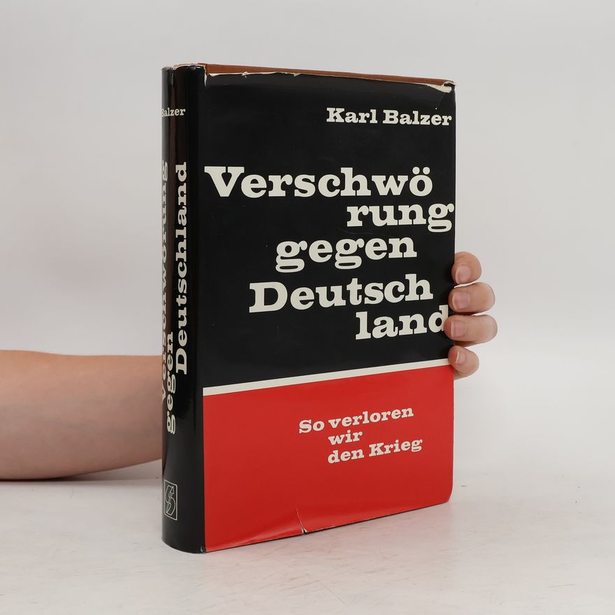 Karl Balzer Verschwörung gegen Deutschland