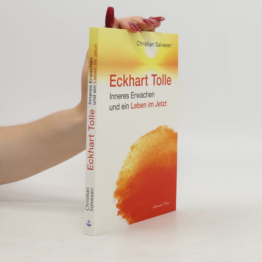 Christian Salvesen Eckhart Tolle : Inneres Erwachen und ein Leben im Jetzt
