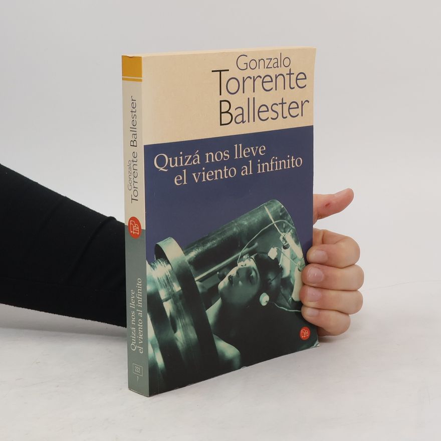Gonzalo Torrente Ballester Quizá nos lleve el viento al infinito