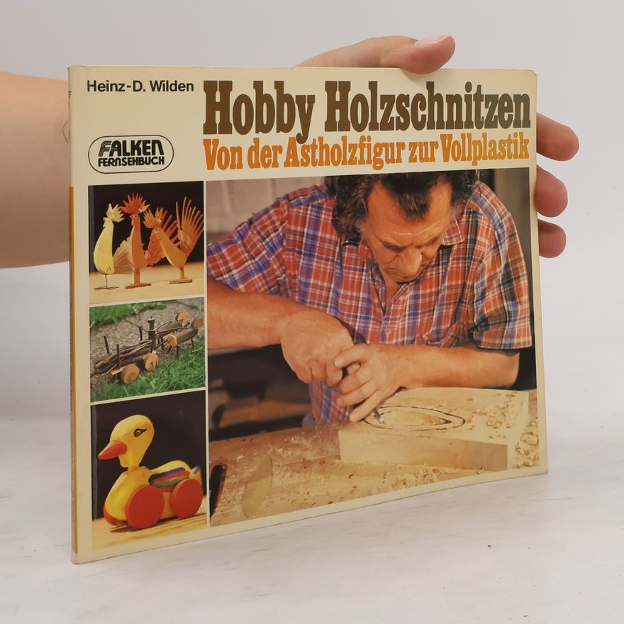Heinz D. Wilden Hobby Holzschnitzen