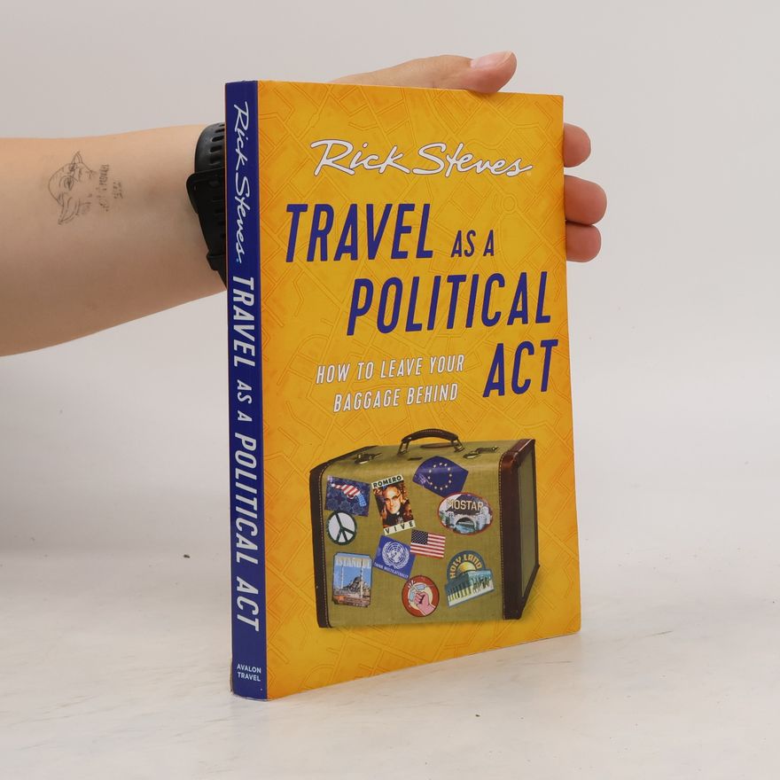 Rick Steves Travel as a Political Act (Third Edition)