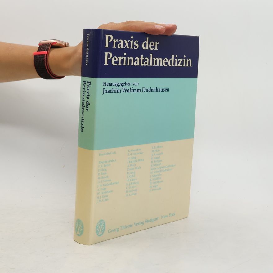 Joachim W. Dudenhausen Praxis der Perinatalmedizin