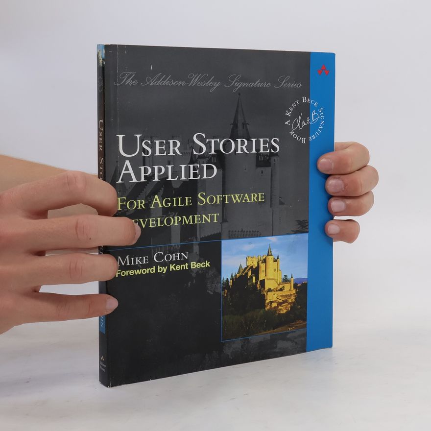 Mike Cohn User Stories Applied: For Agile Software Development