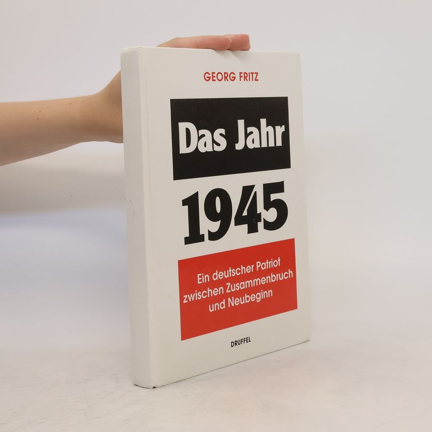 Georg Fritz Das Jahr 1945