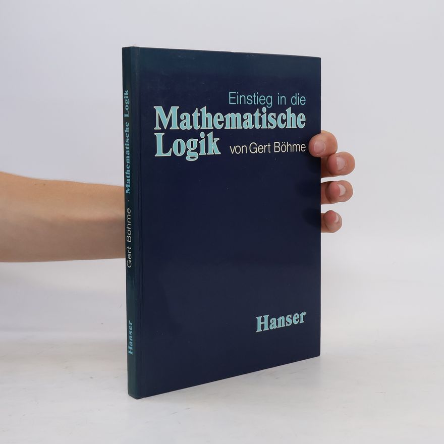 Gert Böhme Einstieg in die mathematische Logik