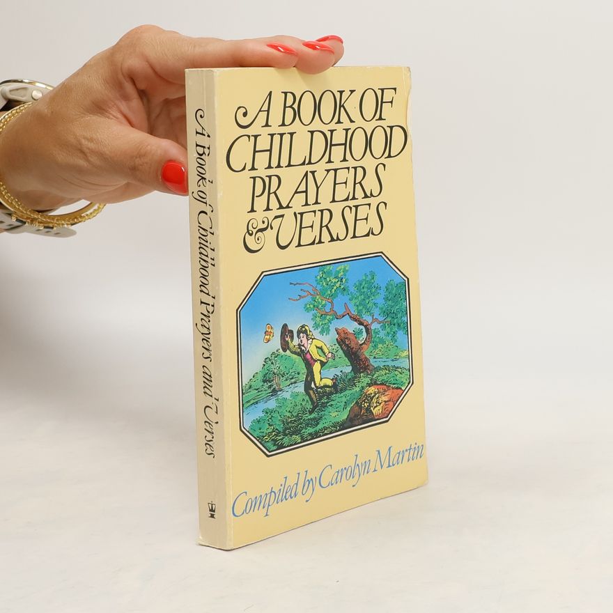 Carolyn Martin A Book of Childhood Prayers and Verses