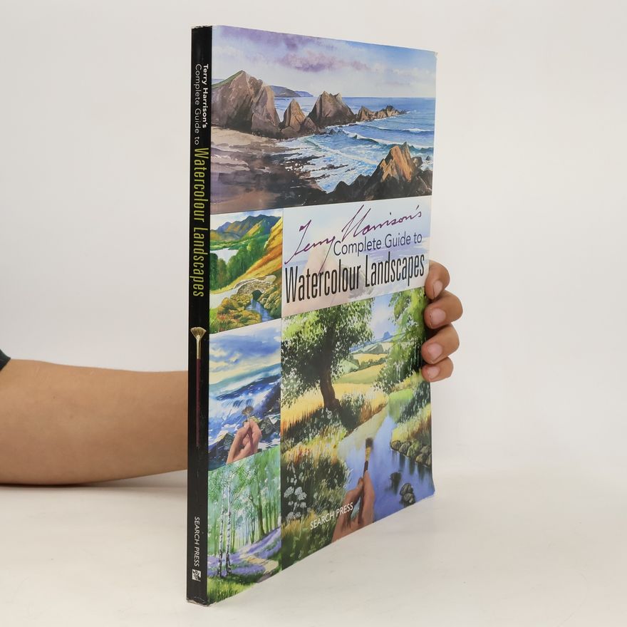 Terry Harrison Terry Harrison's Complete Guide to Watercolour Landscapes