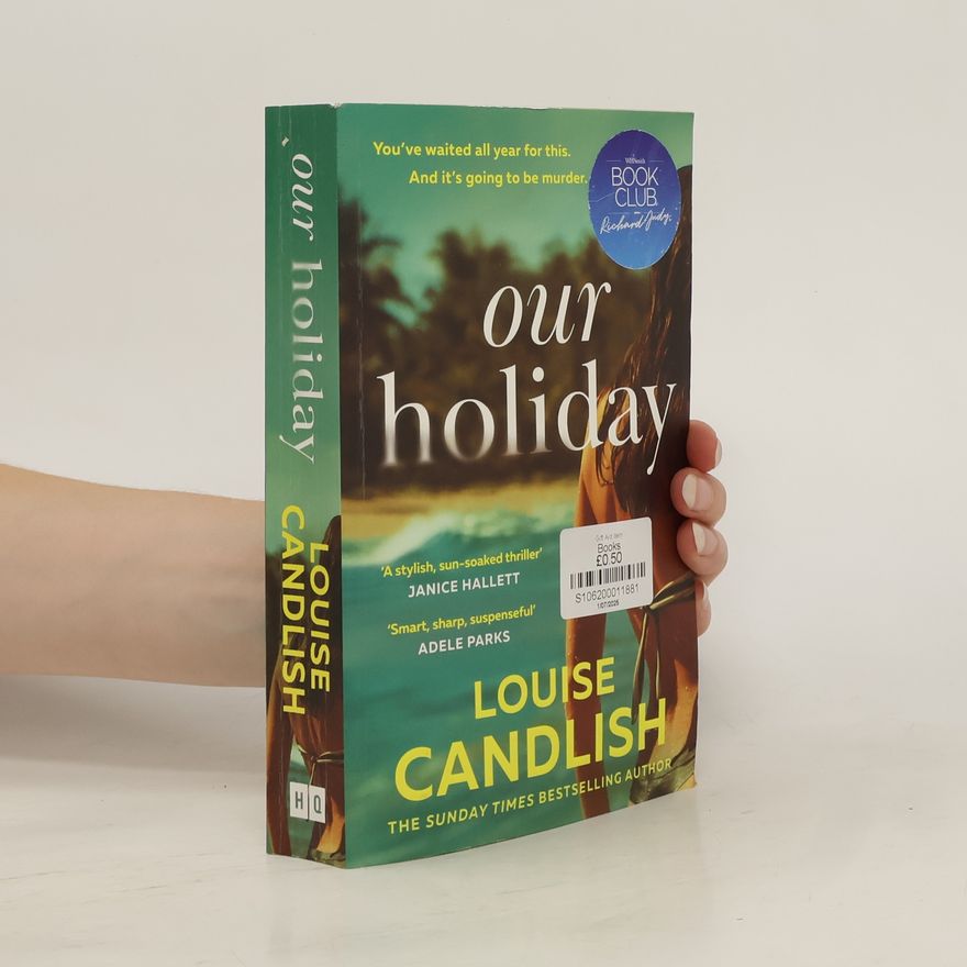 Louise Candlish Our Holiday