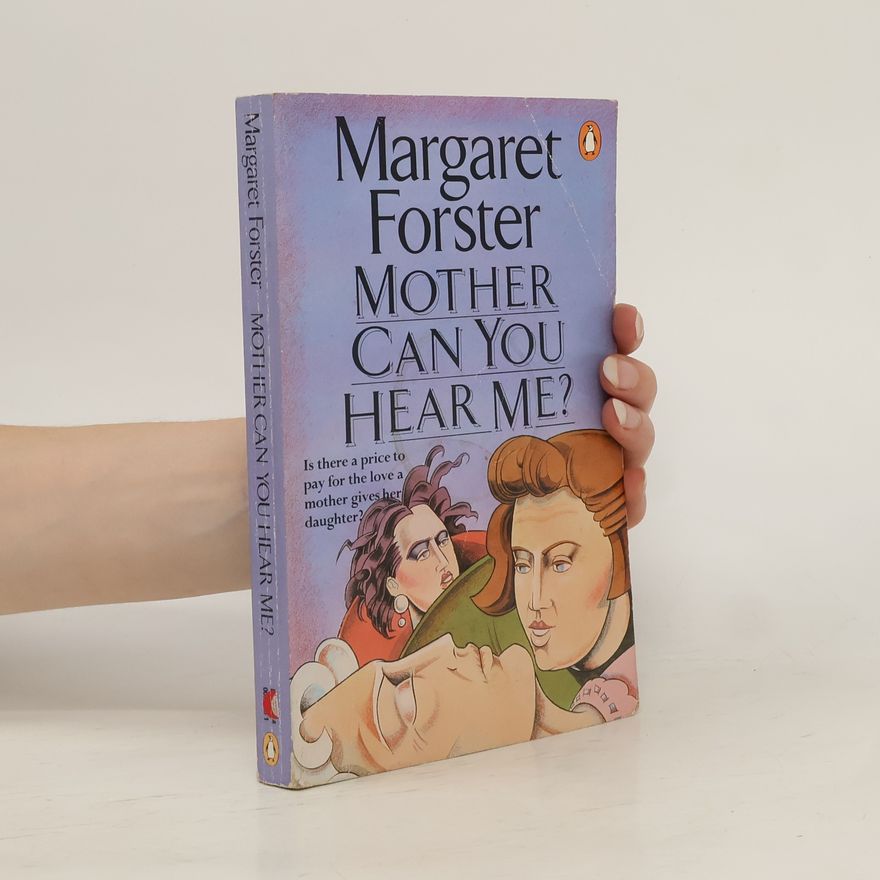 Margaret Forster Mother Can You Hear Me ?